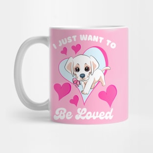 I Just Wanna Be Loved Quote, I Just Want To Be Loved Mug